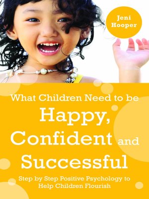 cover image of What Children Need to Be Happy, Confident and Successful